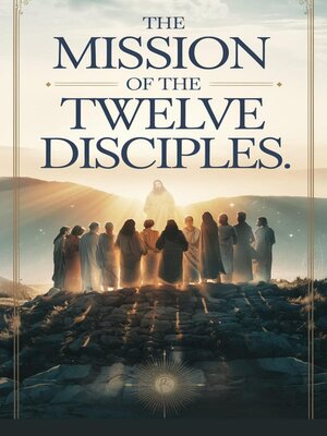 cover image of The Mission of the Twelve Disciples